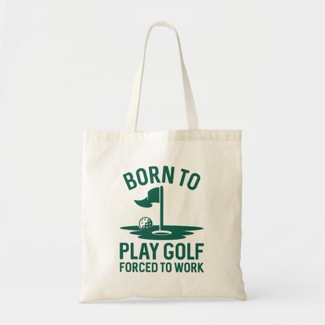 Tote Bag Né Au Golf Forcé À Travailler (Devant)