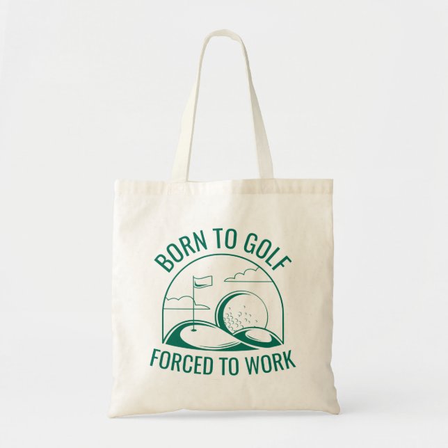 Tote Bag Né Au Golf Forcé À Travailler (Devant)