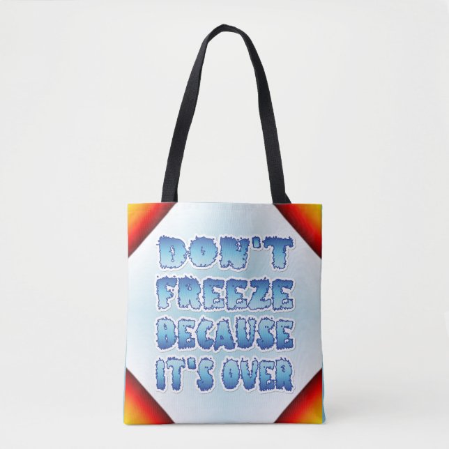 Tote Bag Ne gèle pas parce que c'est fini (Devant)