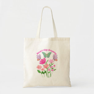 Tote Bag Ne jamais cesser de rêver Fleurs et papillons