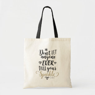 Tote Bag NE LAISSEZ JAMAIS PERSONNE ÉTEINDRE VOTRE ÉCLAT Pe