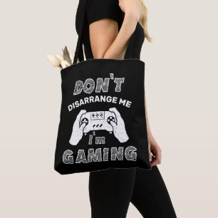 Tote Bag Ne me désarrangez pas Je suis Jeu, Joueurs amusant