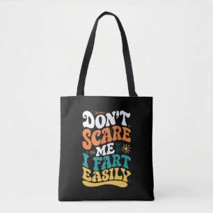 Tote Bag Ne me faites pas peur je péte facilement Citation