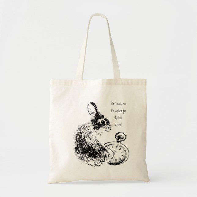 Tote Bag Ne me pressez pas, Dernière minute, lapin de fin d (Devant)