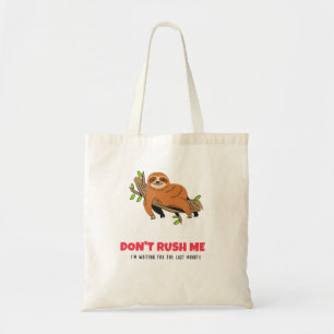 Tote Bag Ne Me Pressez Pas J'attends La Dernière Minute