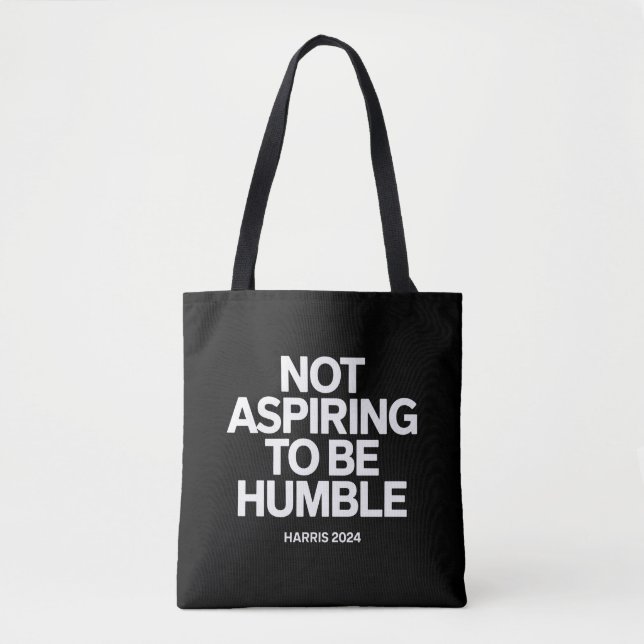 Tote Bag Ne pas aspirer à être humble Kamala Harris féminis (Devant)