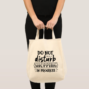 Tote Bag Ne Pas Déranger Le Shopping En Cours