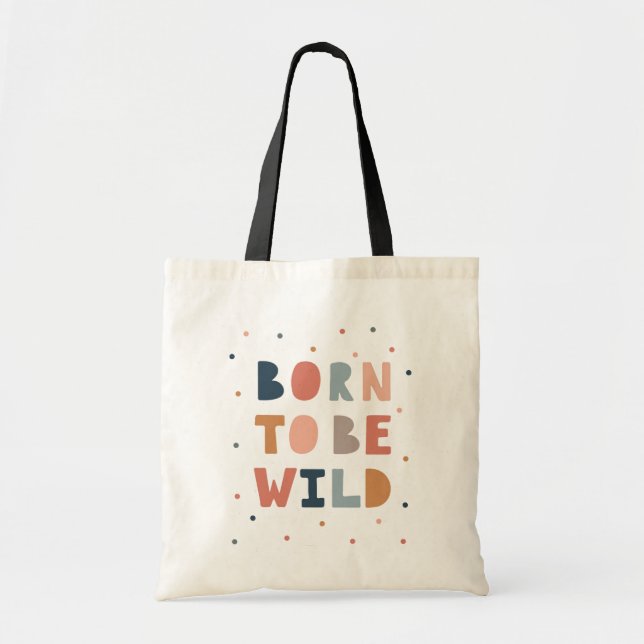 Tote Bag Né pour être sauvage (Devant)