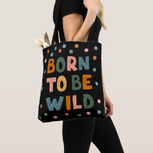 Tote Bag Né Pour Être Sauvage