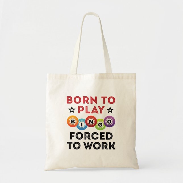 Tote Bag Né pour jouer Bingo forcé au travail (Devant)