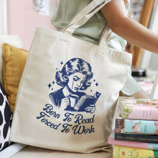 Tote Bag Né Pour Lire Forcé Au Travail Réservé Drôle