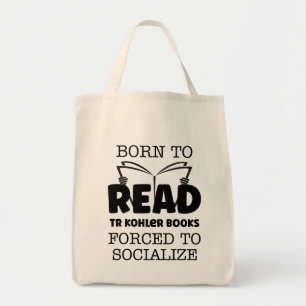 Tote Bag Né pour lire TR Kohler Livres Forcé À Soclalize