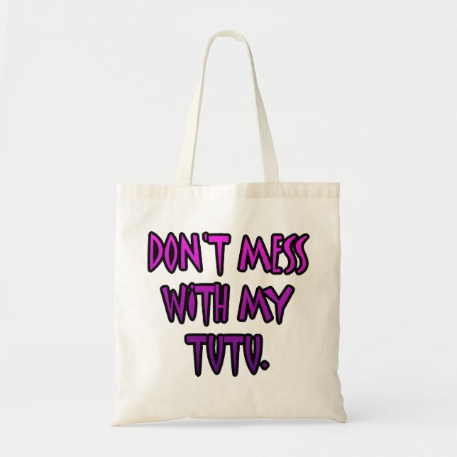 Tote Bag Ne salissez pas avec mon tutu (Devant)