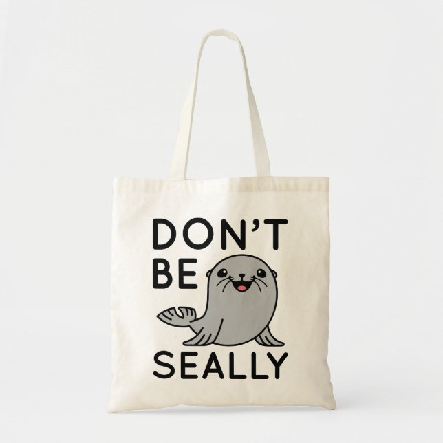 Tote Bag Ne Sois Pas Phoque (Devant)