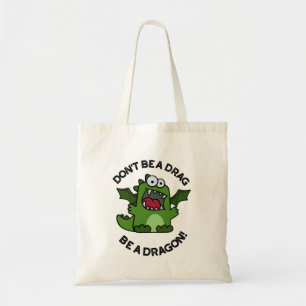 Tote Bag Ne sois pas un Drag être un dragon amusant pistole