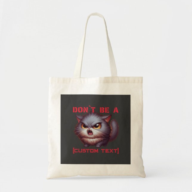 Tote Bag Ne sois pas un... Drôle chat texte personnalisé (Devant)