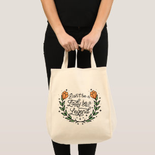 Tote Bag Ne sois pas une dame pour une légende