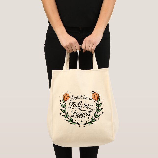 Tote Bag Ne sois pas une dame sois une légende Motivationne (Devant (produit))