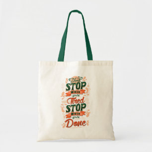 Tote Bag Ne vous arrêtez pas lorsque vous êtes fatigué, arr