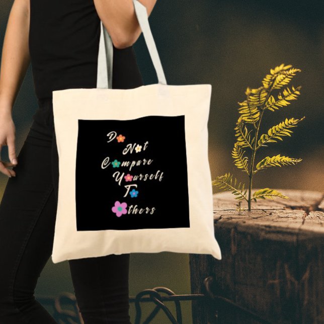 Tote Bag Ne vous comparez pas aux autres-Inspirationnels (Créateur téléchargé)