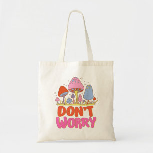 Tote Bag Ne vous inquiétez pas - Champignon coloré Kawaii