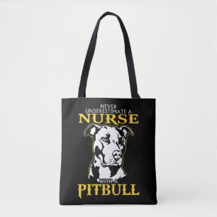 Tote Bag Never Underestimate A Nurse With A Pitbull never u