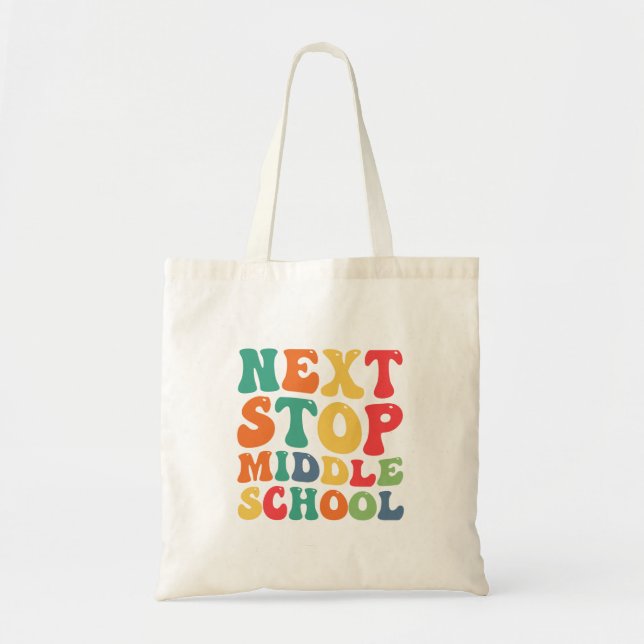 Tote Bag Next Stop Middle School Funny Super Graduation (Devant)