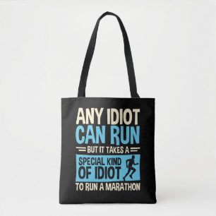 Tote Bag N'Importe Quel Idiot Peut Exécuter Un Marathon Drô