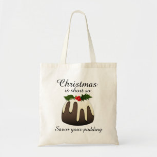 Tote Bag "Noël est court, alors savourez votre pudding"