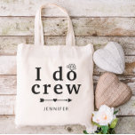 Tote Bag Nom personnalisé Diamond I Do Crew Mariage<br><div class="desc">Sac fourre-tout pour votre équipe mariage avec "I do team" écrit dans un serif audacieux où un diamant brillant transforme le o en anneau fiançailles. Ajoutez le nom de votre demoiselle d'honneur,  de votre servante d'honneur,  de votre fille aux fleurs ou de tout autre rôle qu'elle a !</div>