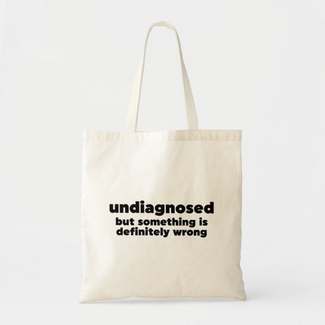 Tote Bag Non Diagnostiqué, Mais Quelque Chose Est Certainem (Devant)