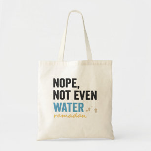 Tote Bag Nope Pas Même Eau Drôle Ramadan Mois Cadeau