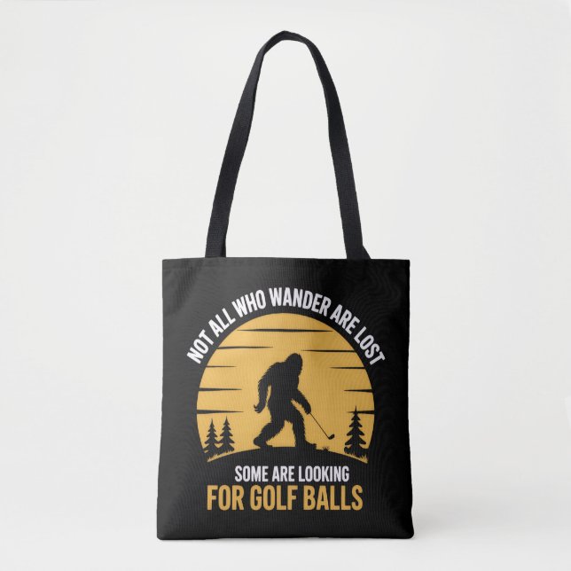 Tote Bag Not All Wanderers Are Lost Golf Ball Club Bigfoot (Devant)