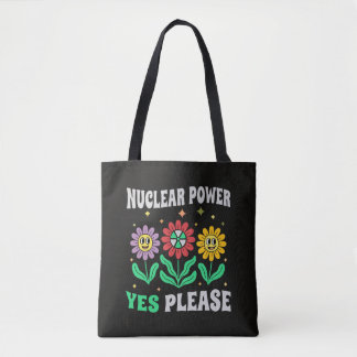 Tote Bag Nuclear power yes please smiling flowers