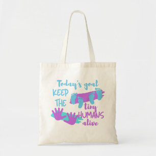 Tote Bag Objectif d'aujourd'hui de garder les minuscules hu