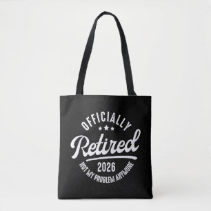 Tote Bag Officiellement à la retraite 2026 plus mon problèm