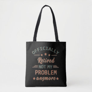 Tote Bag Officiellement mis à la retraite ne plus mon probl