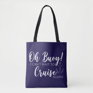 Tote Bag Oh Buoy ! Je ne peux pas attendre la croisière