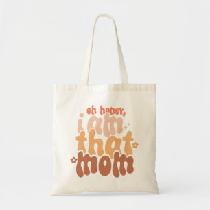 Tote Bag Oh Mon Chéri, Je Suis Cette Maman