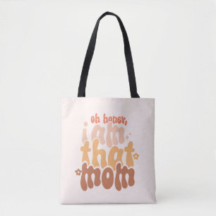 Tote Bag Oh Mon Chéri, Je Suis Cette Maman