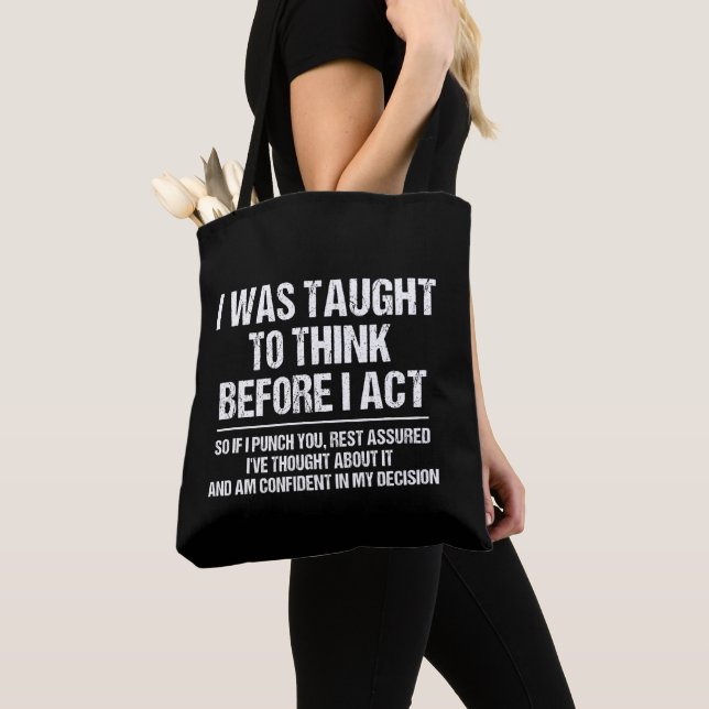 Tote Bag On M'A Appris À Réfléchir Avant D'Agir Sarcasme Dr (De près)