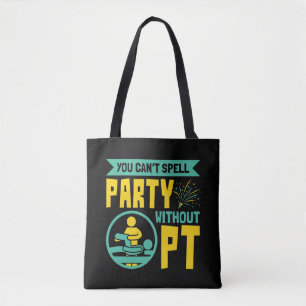 Tote Bag On ne peut pas épeler la fête sans PT de thérapie