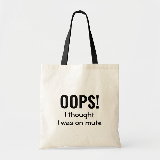 Tote Bag OOPS JE PENSAIS QUE J'ÉTAIS SUR MUTE | Citation dr (Devant)