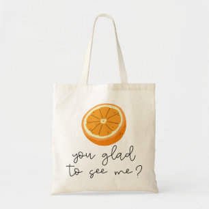 Tote Bag Orange Vous Êtes Heureux De Me Voir ?