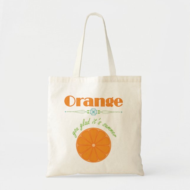 Tote Bag Orange You Glad C'est l'été à thème Motif (Devant)