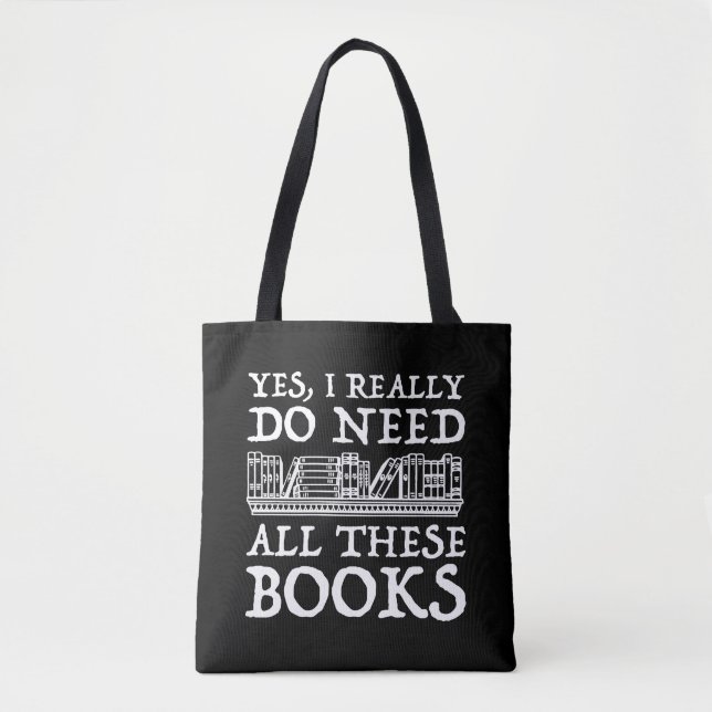 Tote Bag Oui, Il Me Faut Vraiment Tous Ces Livres (Devant)