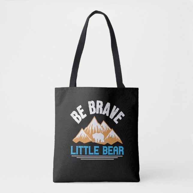 Tote Bag Ours - Soyez Brave Petit Ours (Devant)