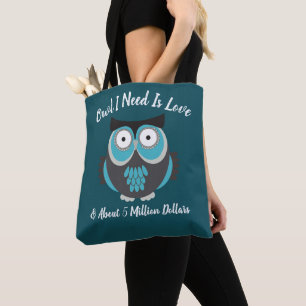 Tote Bag Owl Tout ce dont j'ai besoin est l'amour et l'arge