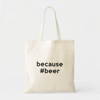 Tote Bag Parce que la bière