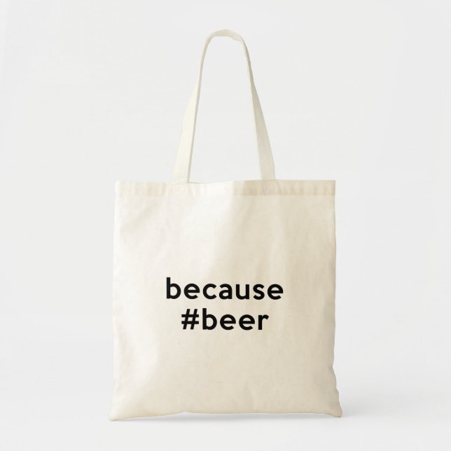 Tote Bag Parce que la bière (Devant)